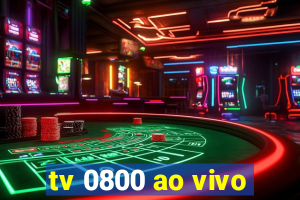 tv 0800 ao vivo